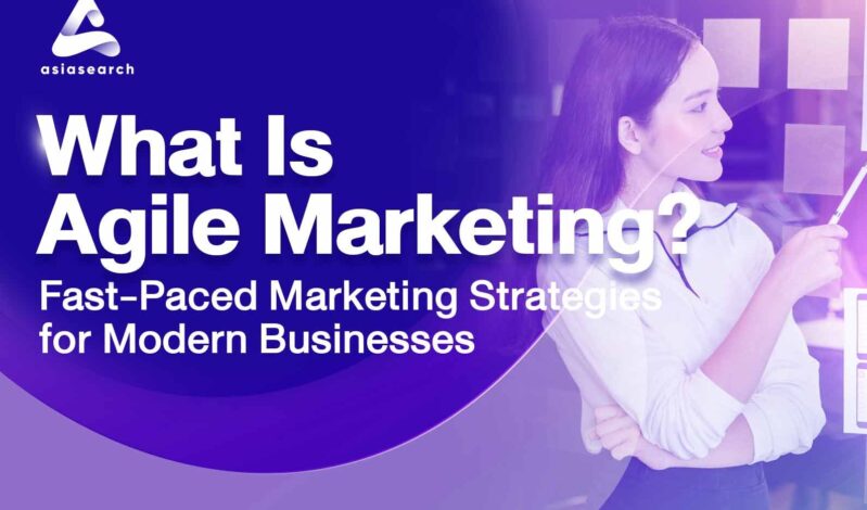 What Is Agile Marketing? Fast-Paced Marketing Strategies for Modern Businesses